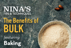 Nina’s Tips & Techniques The Benefits of bulk
