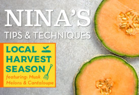Ninas Tips Local Harvest Season Melon Blog Post